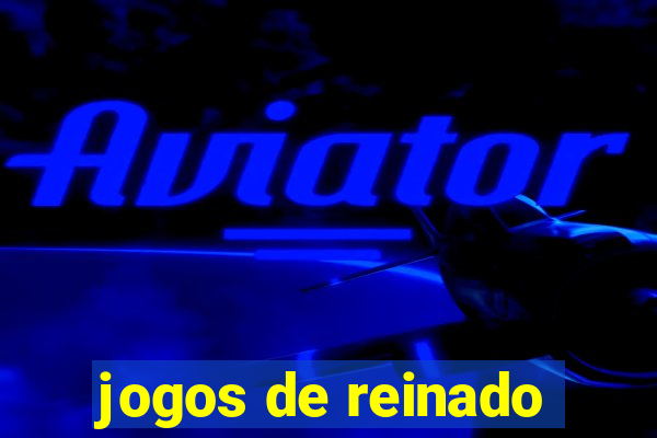 jogos de reinado